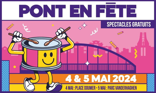 Visuel de Pont en fêtye les 4 et 5 mai 2024, spectales gratuits, place Doumer le 4/05 et - Château Vanderhaghen le 5/05